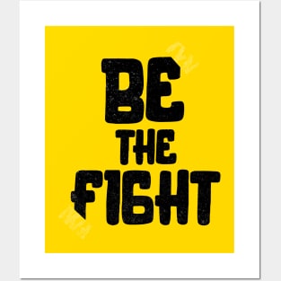 Be The fight Posters and Art